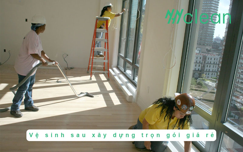 Vệ sinh sau xây dựng trọn gói giá rẻ