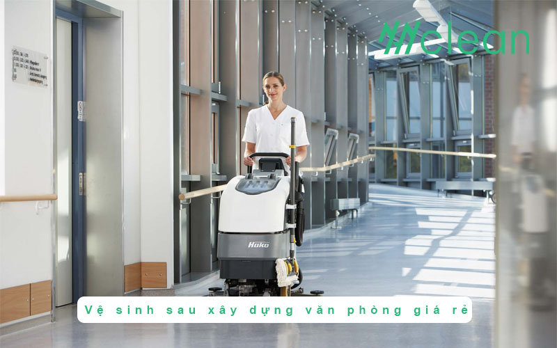 Vệ sinh sau xây dựng văn phòng giá rẻ