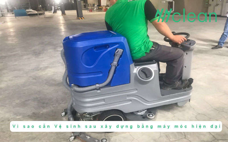 Vì sao cần Vệ sinh sau xây dựng bằng máy móc hiện đại