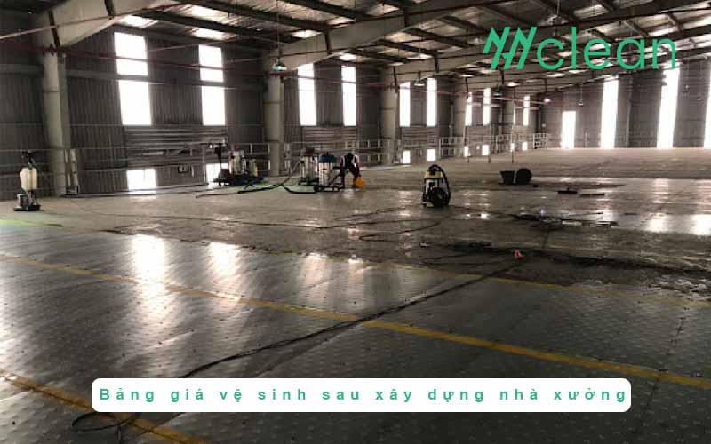 Bảng giá vệ sinh sau xây dựng nhà xưởng