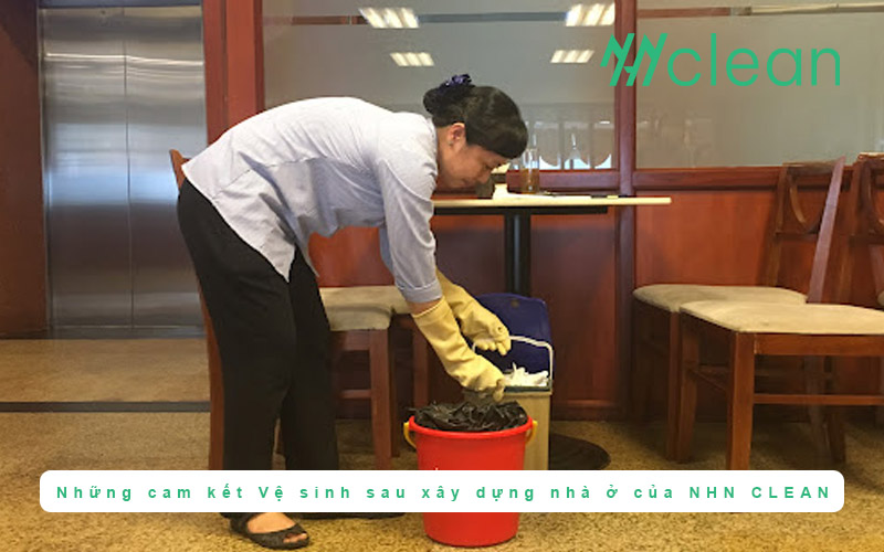 Những cam kết Vệ sinh sau xây dựng nhà ở của NHN CLEAN