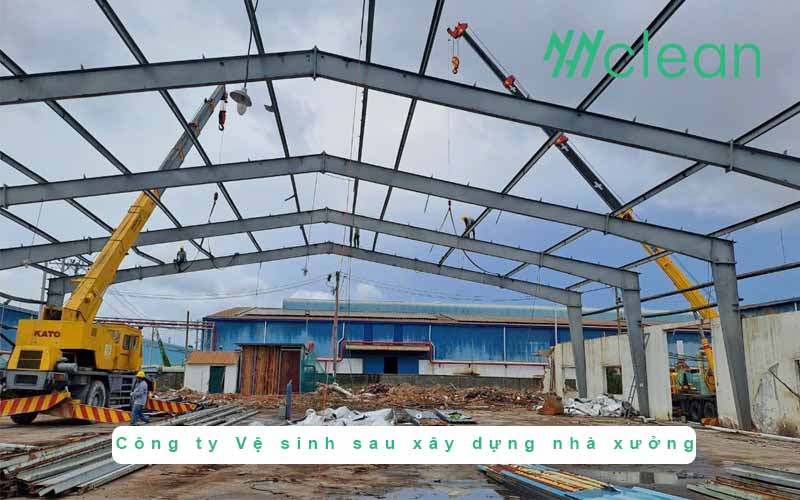 Công ty Vệ sinh sau xây dựng nhà xưởng Giá tốt
