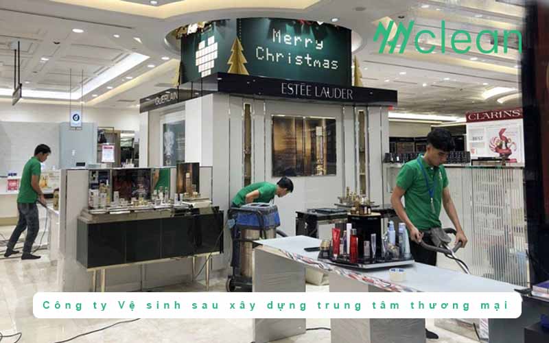 Công ty Vệ sinh sau xây dựng trung tâm thương mại nhanh