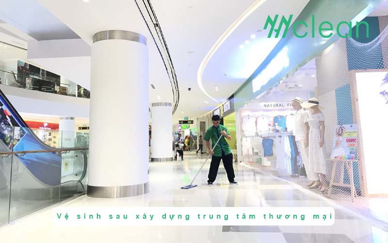 Vệ sinh sau xây dựng trung tâm thương mại