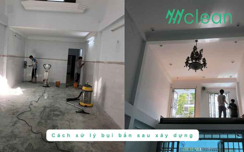 Cách xử lý bụi bẩn sau xây dựng