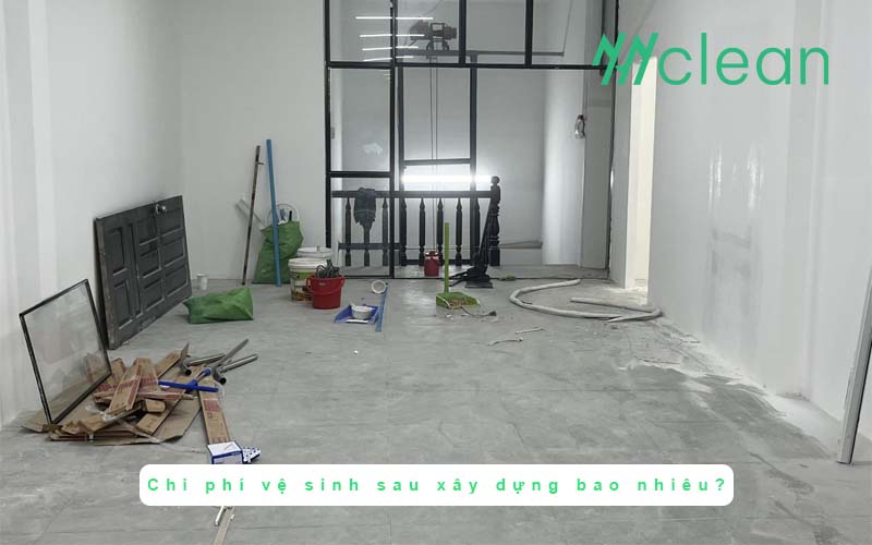 Chi phí vệ sinh sau xây dựng bao nhiêu