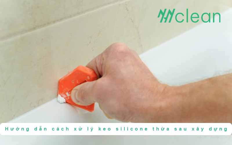 Hướng dẫn cách xử lý keo silicone thừa sau xây dựng