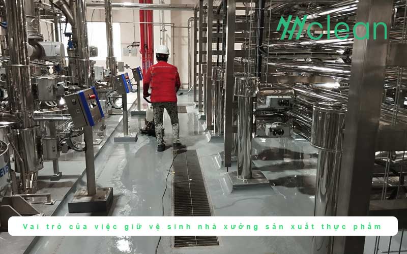 Vai trò của việc giữ vệ sinh nhà xưởng sản xuất thực phẩm