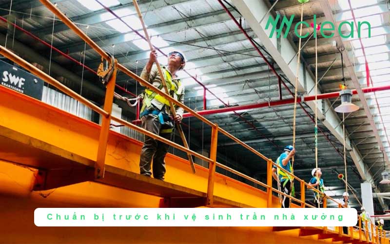 Chuẩn bị trước khi vệ sinh trần nhà xưởng